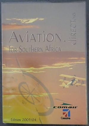 Bild des Verk�ufers f�r Aviation Directory for Southern Africa. edition 2003/04 zum Verkauf von Chapter 1