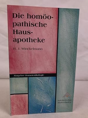 Seller image for Die homopatische Hausapotheke. H. J. Winckelmann / Ratgeber Homotoxikologie for sale by Antiquariat Bler