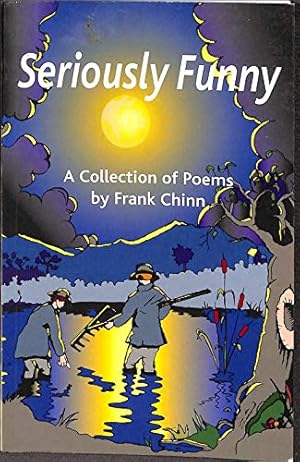 Imagen del vendedor de Seriously Funny; A Collection Of Poems By Frank Chinn a la venta por WeBuyBooks