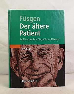 Der ältere Patient. Problemorientierte Diagnostik und Therapie. Mit 94 Abbildungen und 312 Tabell...