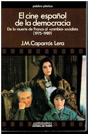 Imagen del vendedor de EL CINE ESPAOL DE LA DEMOCRACIA. DE LA MUERTE DE FRANCO AL "CAMBIO" SOCIALISTA (1975-1989). 1 edicin. Con sellos biblioteca. a la venta por angeles sancha libros