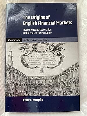 Immagine del venditore per The Origins of English Financial Markets: Investment and Speculation before the South Sea Bubble (Cambridge Studies in Economic History - Second Series) venduto da Dartmouth Books