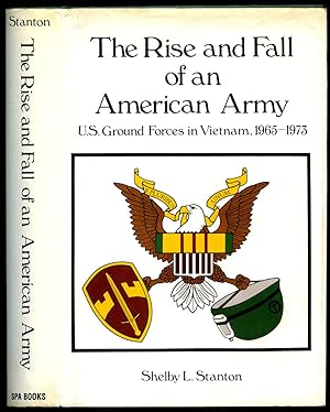 Seller image for The Rise and Fall of an American Army; US Ground Forces in Vietnam, 1965-1973 for sale by Little Stour Books PBFA Member