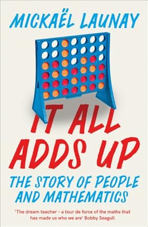 Imagen del vendedor de It All Adds Up : The Story of People and Mathematics a la venta por GreatBookPrices
