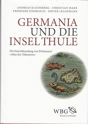 Germania und die Insel Thule. Die Entschlüsselung von Ptolemaios' "Atlas der Oikumene".
