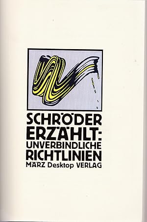 Image du vendeur pour Unverbindliche Richtlinien: Schrder erzhlt, mis en vente par Antiquariat Kastanienhof