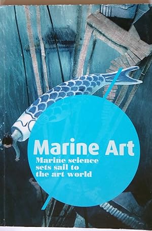 Image du vendeur pour Marine Art | Marine Science sets sail to the art world mis en vente par *bibliosophy*