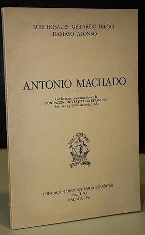 Seller image for Antonio Machado. Conferencias pronunciadas en la Fundacin Universitaria Espaola los das 3 y 13 de Mayo de 1975. for sale by MUNDUS LIBRI- ANA FORTES