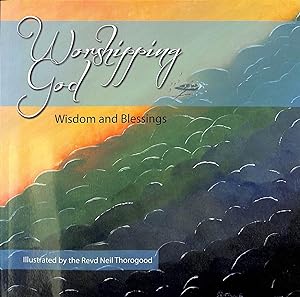 Image du vendeur pour Worshipping God: Wisdom and Blessings mis en vente par WeBuyBooks