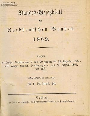 Bundes-Gesetzblatt des Norddeutschen Bundes. 1869. Enthält die Gesetze, Verordnungen etc. vom 29....