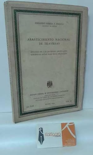 Seller image for ABASTECIMIENTO NACIONAL DE TRAVIESAS. ESTUDIO DE LAS MADERAS TROPICALES ESPAOLAS APTAS PARA ESTA APLICACIN for sale by Librera Kattigara