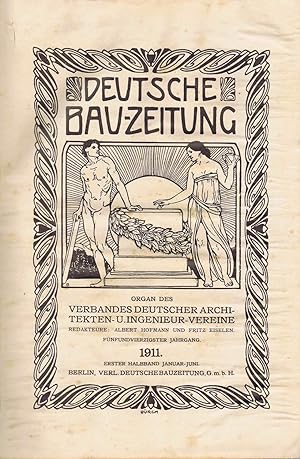Deutsche Bauzeitung XLV. (45.) Jahrgang 1911. - 1.Halbband Januar- Juni 1911 -