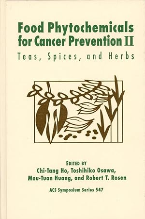 Food Phytochemicals for Cancer Prevention II: Teas, Spices, and Herbs (ACS Symposium Series)