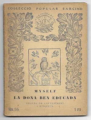 Dona Ben Educada, La. regles de capteniment i etiqueta. Col-lecció Popular Barcino nº 16 1ª edició