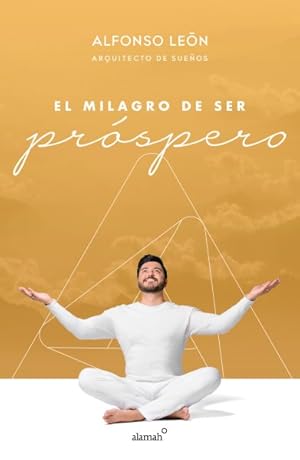 Bild des Verkufers fr El milagro de ser prspero/ The Miracle of Being Prosperous -Language: spanish zum Verkauf von GreatBookPrices