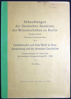 Immagine del venditore per Gebltsrecht und freie Wahl in ihrer Auswirkung auf die deutsche Geschichte. Untersuchungen zur Geschichte der deutschen Knigserhebung (911-1198) venduto da Graphem. Kunst- und Buchantiquariat