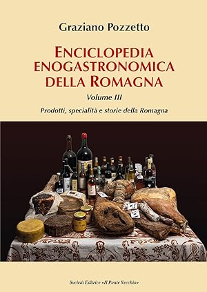 Imagen del vendedor de Enciclopedia gastronomica della Romagna. Vol. 3: Prodotti, specialit e storie della Romagna a la venta por Libro Co. Italia Srl