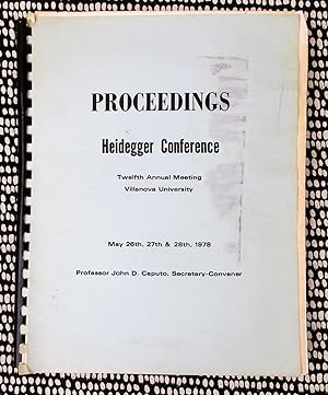 12TH ANNUAL HEIDEGGER CONFERENCE PROCEEDINGS 7 Scholarly Philosophy Papers 1978