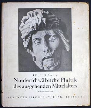 Bild des Verkufers fr Niederschwbische Plastik des ausgehenden Mittelalters zum Verkauf von Graphem. Kunst- und Buchantiquariat