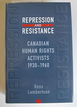 Repression and Resistance: Canadian Human Rights Activists 1930-1960