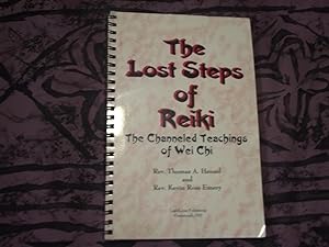 The Lost Steps of Reiki: The Channeled Teachings of Wei Chi