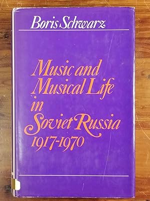 Music and Musical Life in Soviet Russia 1917-1970 [FIRST EDITION]