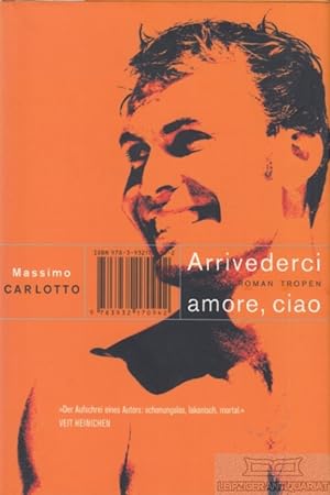Image du vendeur pour Arrivederci amore, ciao Roman mis en vente par Leipziger Antiquariat