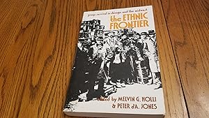 Imagen del vendedor de The Ethnic Frontier: Essays in the History of Group Survival in Chicago and the Midwest a la venta por Whitehorse Books