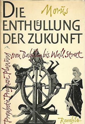 Bild des Verkufers fr Die Enthllung der Zukunft. Prphetie - Prognose - Planung von Babylon bis Wall Street. zum Verkauf von Lewitz Antiquariat