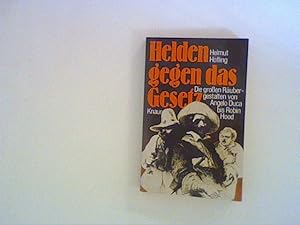 Immagine del venditore per Helden gegen das Gesetz. Die groen Rubergestalten von Angelo Duca bis Robin Hood venduto da ANTIQUARIAT FRDEBUCH Inh.Michael Simon