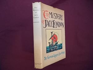 Imagen del vendedor de The Mystery of Jack London. Some of His Friends. Also a Few Letters. A Reminiscence. a la venta por BookMine