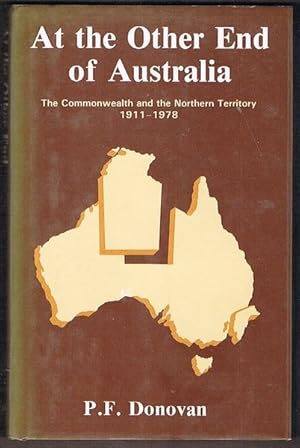 Imagen del vendedor de At the Other End of Australia: The Commonwealth and the Northern Territory 1911-1978 a la venta por Fine Print Books (ABA)