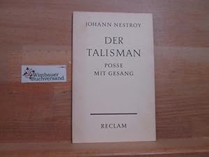 Bild des Verkufers fr Der Talisman : Posse mit Gesang in drei Akten. Musik von Adolf Mller. Anm. von Jrgen Hein. Nachw. von Otto Rommel zum Verkauf von Antiquariat im Kaiserviertel | Wimbauer Buchversand