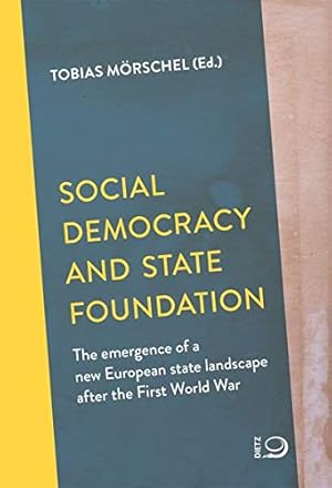 Bild des Verkufers fr Social Democracy and State Foundation: The emergence of a new European state landscape after the First World War. zum Verkauf von nika-books, art & crafts GbR