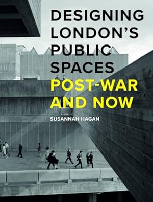 Immagine del venditore per Designing London?s Public Spaces : Post-war and Now venduto da GreatBookPrices