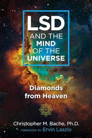Seller image for Lsd and the Mind of the Universe : Diamonds from Heaven for sale by GreatBookPrices