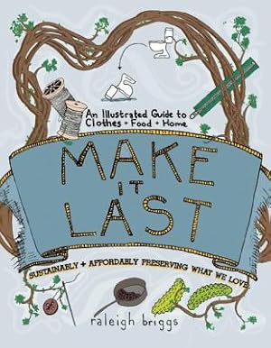 Seller image for Make It Last: Sustainably and Affordably Preserving What We Love (Paperback or Softback) for sale by BargainBookStores