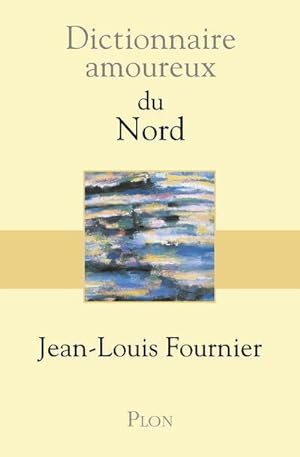 Dictionnaire amoureux : du Nord