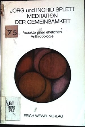 Bild des Verkufers fr Meditation der Gemeinsamkeit : Aspekte einer ehelichen Anthropologie. zum Verkauf von books4less (Versandantiquariat Petra Gros GmbH & Co. KG)