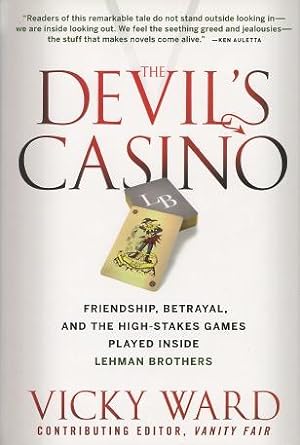 The Devil's Casino: Friendship, Betrayal, And The High-Stakes Games Played Inside Lehman Brothers
