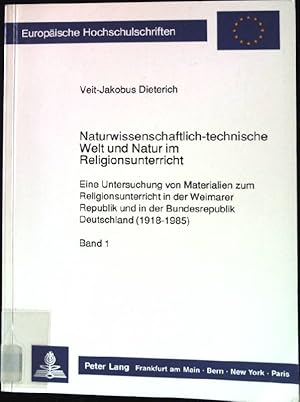 Imagen del vendedor de Naturwissenschaftlich-technische Welt und Natur im Religionsunterricht : eine Untersuchung von Materialien zum Religionsunterricht in der Weimarer Republik und in der Bundesrepublik Deutschland (1918 - 1985). Europische Hochschulschriften / Reihe 22 / Soziologie ; Bd. 186 a la venta por books4less (Versandantiquariat Petra Gros GmbH & Co. KG)