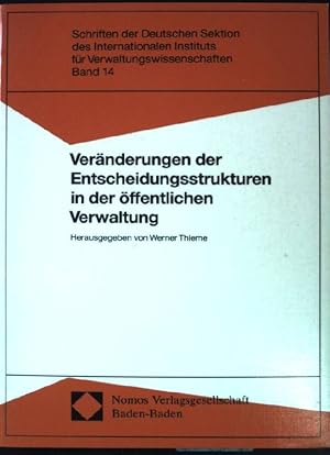 Bild des Verkufers fr Vernderungen der Entscheidungsstrukturen in der ffentlichen Verwaltung : [Bericht ber die Verwaltungswissenschaftliche Fachtagung vom 16. - 18.09.1987 in Hamburg]. Schriften der Deutschen Sektion des Internationalen Instituts fr Verwaltungswissenschaften ; Bd. 14 zum Verkauf von books4less (Versandantiquariat Petra Gros GmbH & Co. KG)