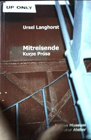 Seller image for Mitreisende : kurze Prosa. (SIGNIERTES EXEMPLAR) Literatur-Atelier for sale by books4less (Versandantiquariat Petra Gros GmbH & Co. KG)