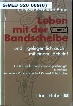 Seller image for Leben mit der Bandscheibe und - gelegentlich auch - mit einem Lcheln! : ein Brevier fr Bandscheibengeschdigte. Huber Sachbuch Medizin for sale by books4less (Versandantiquariat Petra Gros GmbH & Co. KG)