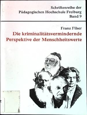 Imagen del vendedor de Die kriminalittsvermindernde Perspektive der Menschheitswerte : progressive Kriminalsoziologie. Schriftenreihe der Pdagogischen Hochschule Freiburg ; Bd. 9 a la venta por books4less (Versandantiquariat Petra Gros GmbH & Co. KG)