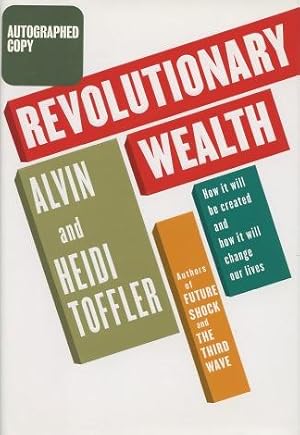 Revolutionary Wealth: How It Will Be Created And How It Will Change Our LIves
