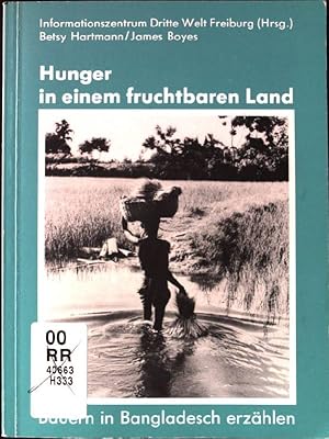 Seller image for Hunger in einem fruchtbaren Land : Bauern in Bangladesh erzhlen ; eine Einfhrung. for sale by books4less (Versandantiquariat Petra Gros GmbH & Co. KG)