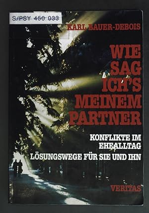 Seller image for Wie sag ich's meinem Partner?. Konflikte im Ehealltag, Lsungswege fr Sie und Ihn. for sale by books4less (Versandantiquariat Petra Gros GmbH & Co. KG)