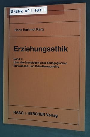 Bild des Verkufers fr ber die Grundlagen einer pdagogischen Motivations- und Orientierungslehre. Erziehungsethik ; Bd.1. zum Verkauf von books4less (Versandantiquariat Petra Gros GmbH & Co. KG)