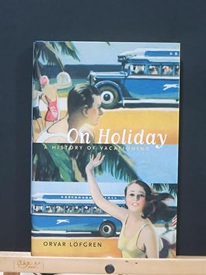 Immagine del venditore per On Holiday A History of Vacationing venduto da Tree Frog Fine Books and Graphic Arts